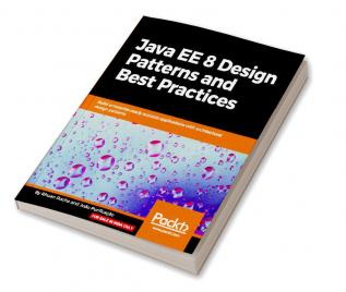 Java EE 8 Design Patterns and Best Practices