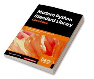 Modern Python Standard Library Cookbook