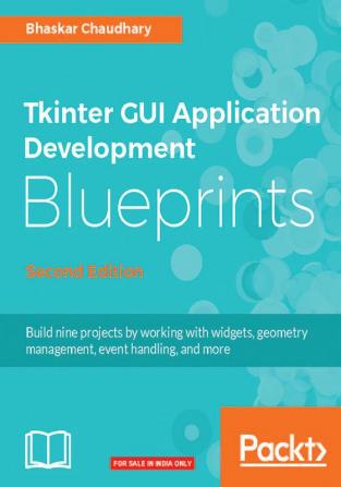 Tkinter GUI Application Development Blueprints - Second Edition