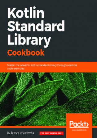 Kotlin Standard Library Cookbook