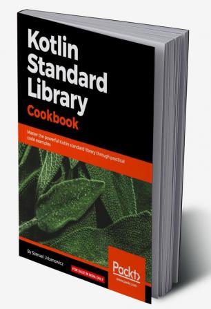 Kotlin Standard Library Cookbook