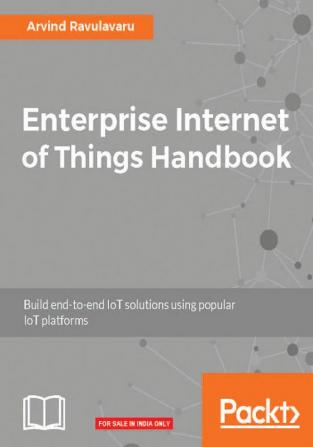 Enterprise Internet of Things Handbook