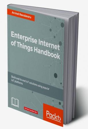 Enterprise Internet of Things Handbook