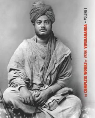 The Complete Works of Swami Vivekananda Volume 1