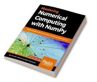 Mastering Numerical Computing with NumPy