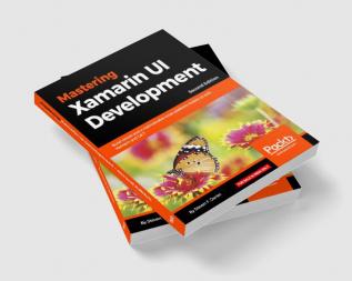 Mastering Xamarin UI Development