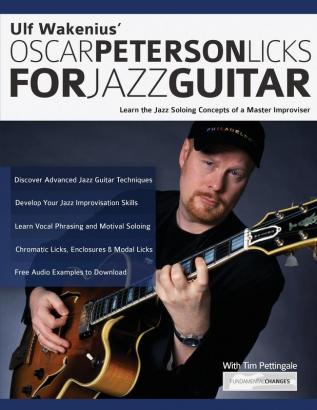 Ulf Wakenius' Oscar Peterson Licks for Jazz Guitar: Learn the Jazz Concepts of a Master Improviser: 1 (Jazz Guitar Licks)