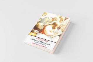 Selected Discourses of Epictetus and the Enchiridion