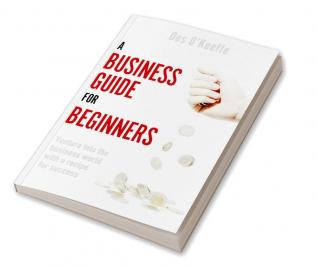 A Business Guide for Beginners