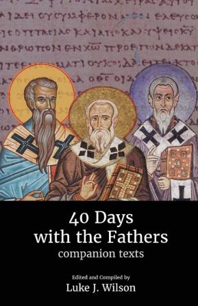 40 Days with the Fathers: Companion Texts: 2