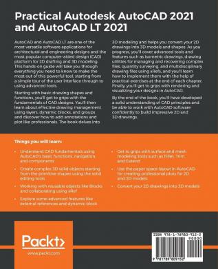 Practical Autodesk AutoCAD 2021 and AutoCAD LT 2021: A no-nonsense beginner's guide to drafting and 3D modeling with Autodesk AutoCAD