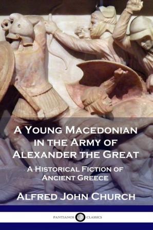 A Young Macedonian in the Army of Alexander the Great