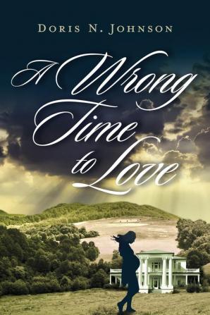 A Wrong Time to Love: A Love Story