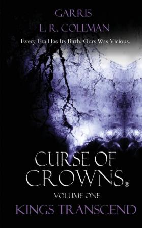 Curse Of Crowns: Kings Transcend: 1 (The War on All Shores)