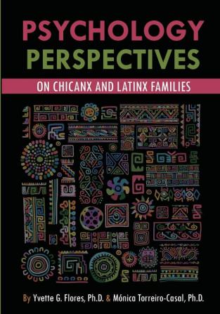 Psychological Perspectives on Chicanx and Latinx Families