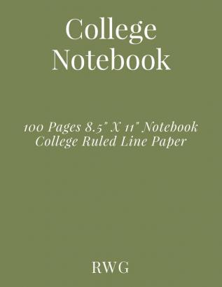 College Notebook: 100 Pages 8.5 X 11 Notebook College Ruled Line Paper