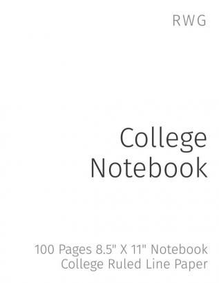 College Notebook: 100 Pages 8.5 X 11 Notebook College Ruled Line Paper