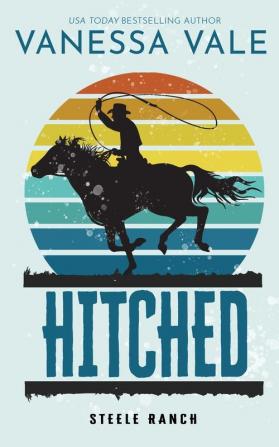 Hitched: 4 (Steele Ranch)