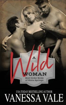 A Wild Woman: 2 (Mail Order Brides of Slate Springs)