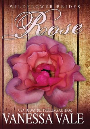 Rose : Wildflower Brides Of Montana