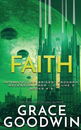 Faith: Ascension Saga: Books 4 5 & 6: Volume 2 (Interstellar Brides(r) Program)