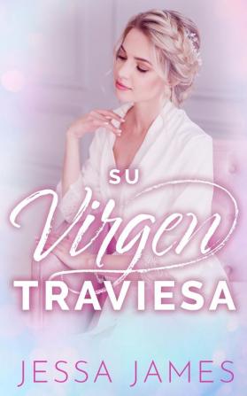 Su virgen traviesa: 3 (El Pacto de las Vírgenes)