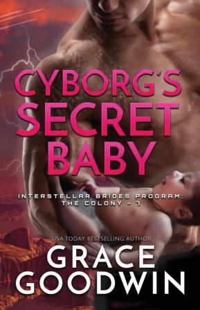 Cyborg's Secret Baby: Large Print: 7 (Interstellar Brides(r) Program: The Colony)