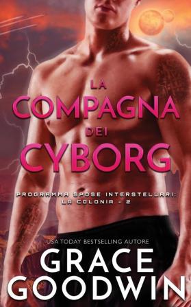 La compagna dei cyborg: 2 (Programma Spose Interstellari: La Colonia)