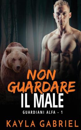 Non guardare il male: 1 (Guardiani Alfa)