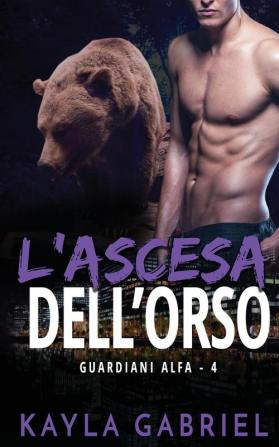 L'ascesa dell'orso: 4 (Guardiani Alfa)