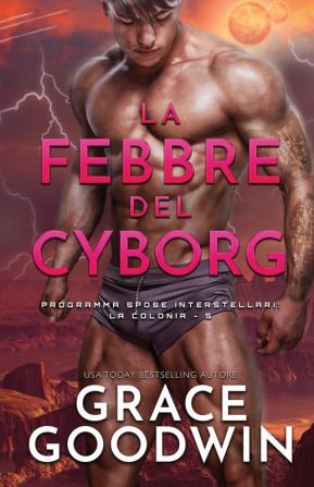 La febbre del cyborg: (per ipovedenti): 5 (Programma Spose Interstellari: La Colonia)