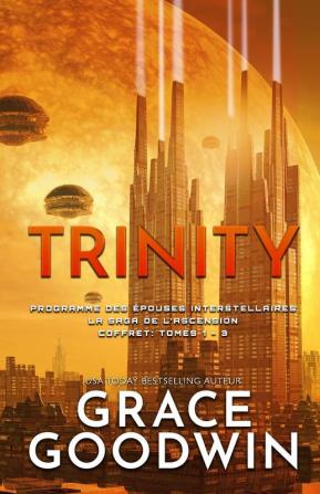 Trinity: (Grands caractères) La Saga de l'Ascension Coffret: Tomes 1 - 3 (Programme Des Epouses Interstellaires)