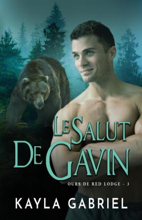 Le Salut de Gavin: Grands caractères: 3 (Ours de Red Lodge)