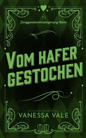 Vom Hafer gestochen: 1 (Junggesellenversteigerung Reihe)