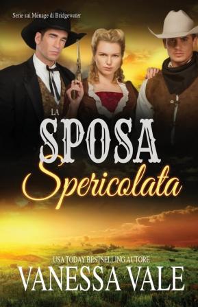 La Sposa Spericolata: Edizione a grandi caratteri: 10 (Serie Sui Ménage Di Bridgewater)