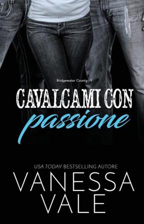 Cavalcami con passione: Edizione a grandi caratteri: 1 (Bridgewater County)