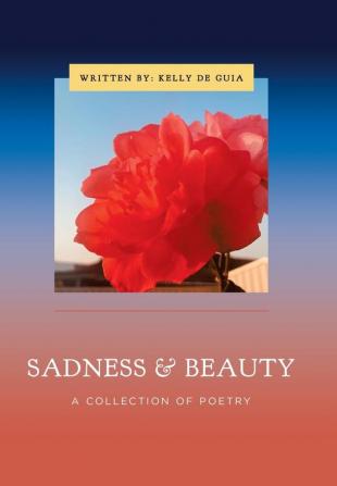 Sadness & Beauty: A Collection of Poetry