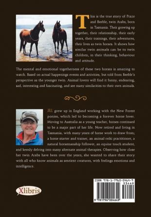 Beeble's Story: The True Stories of Praze and Beeble - Twin Arabs Geldings - Growing Up Their Adventures and Escapades