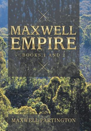 Maxwell Empire: Books 1 and 2