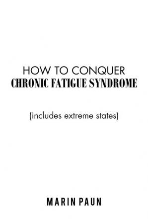 How to Conquer Chronic Fatigue Syndrome