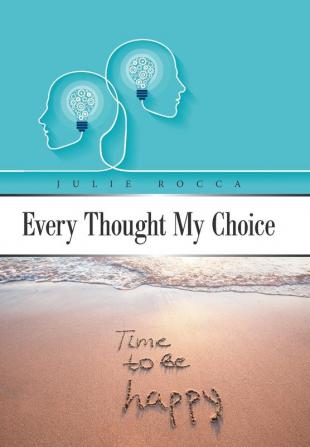 Every Thought My Choice