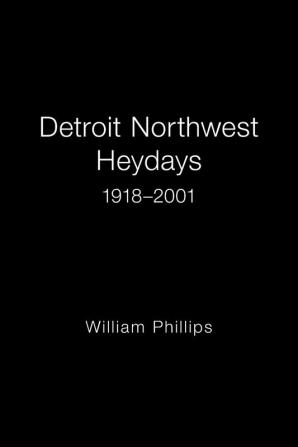 Detroit Northwest Heydays 1918-2001