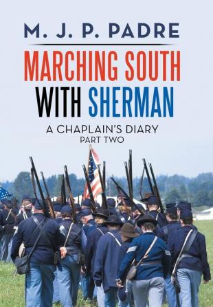 Marching South with Sherman: A Chaplain's Diary