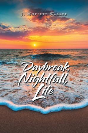 Daybreak Nightfall Life