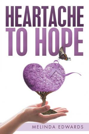 Heartache to Hope