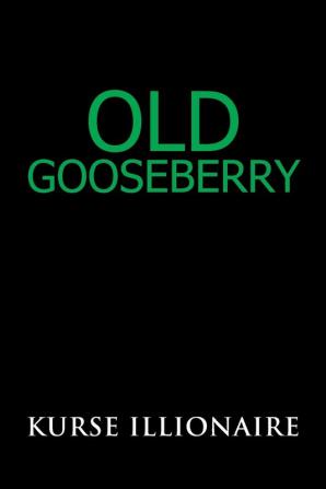 Old Gooseberry