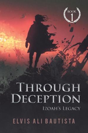 Through Deception: Izoah's Legacy