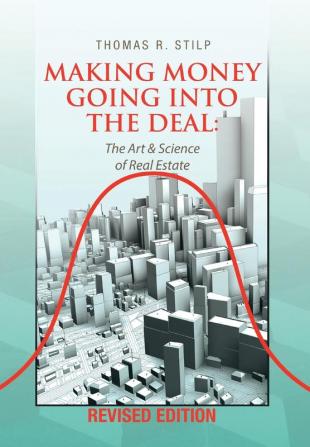 Making Money Going into the Deal: The Art & Science of Real Estate