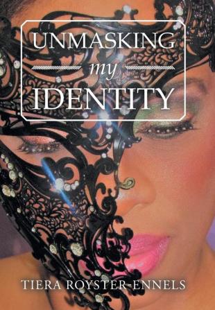 Unmasking My Identity