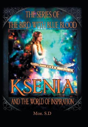 Ksenia and the World of Inspiration: Book One